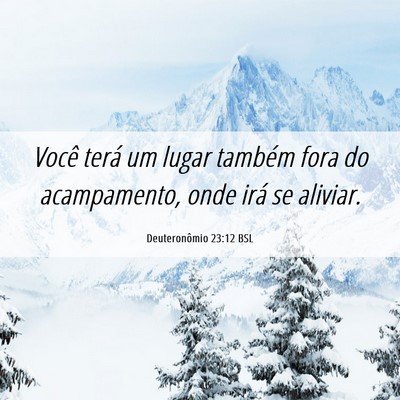 Picture 06 - Deuteronômio 23:12 BSL - Você terá um lugar também fora do acampamento, - Bible Verse Picture