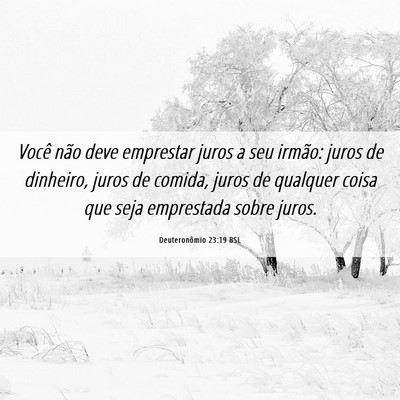 Picture 06 - Deuteronômio 23:19 BSL - Você não deve emprestar juros a seu irmão: - Bible Verse Picture