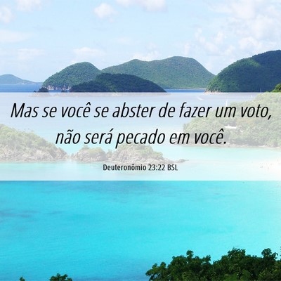 Picture 06 - Deuteronômio 23:22 BSL - Mas se você se abster de fazer um voto, não - Bible Verse Picture
