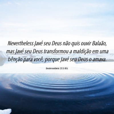 Picture 06 - Deuteronômio 23:5 BSL - Nevertheless Javé seu Deus não quis ouvir - Bible Verse Picture