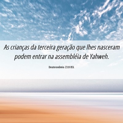 Picture 06 - Deuteronômio 23:8 BSL - As crianças da terceira geração que lhes - Bible Verse Picture