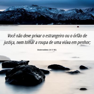 Picture 06 - Deuteronômio 24:17 BSL - Você não deve privar o estrangeiro ou o órfão - Bible Verse Picture