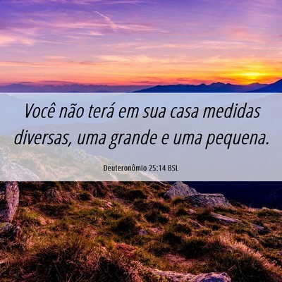 Picture 06 - Deuteronômio 25:14 BSL - Você não terá em sua casa medidas diversas, - Bible Verse Picture