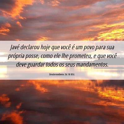Picture 06 - Deuteronômio 26:18 BSL - Javé declarou hoje que você é um povo para sua - Bible Verse Picture