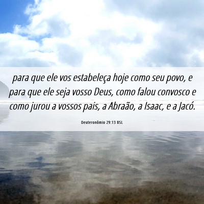 Picture 06 - Deuteronômio 29:13 BSL - para que ele vos estabeleça hoje como seu povo, - Bible Verse Picture