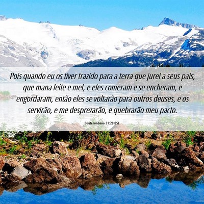 Picture 06 - Deuteronômio 31:20 BSL - Pois quando eu os tiver trazido para a terra que - Bible Verse Picture