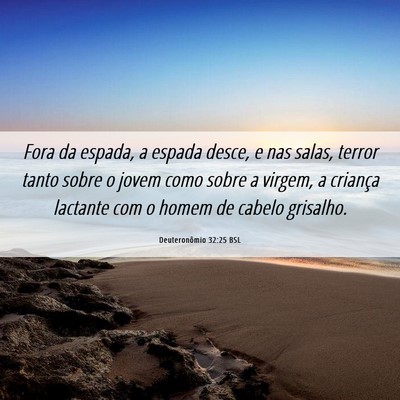 Picture 06 - Deuteronômio 32:25 BSL - Fora da espada, a espada desce, e nas salas, - Bible Verse Picture