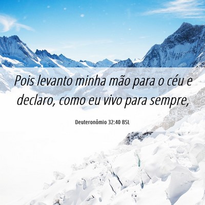 Picture 06 - Deuteronômio 32:40 BSL - Pois levanto minha mão para o céu e declaro, - Bible Verse Picture