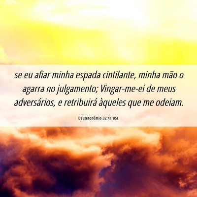 Picture 06 - Deuteronômio 32:41 BSL - se eu afiar minha espada cintilante, minha mão o - Bible Verse Picture