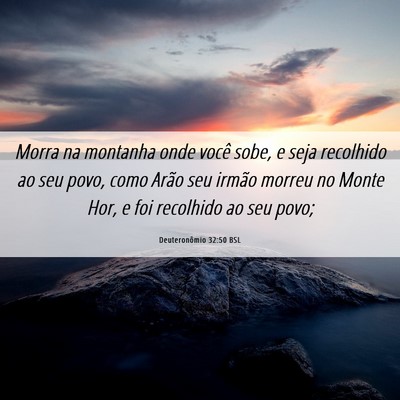 Picture 06 - Deuteronômio 32:50 BSL - Morra na montanha onde você sobe, e seja - Bible Verse Picture