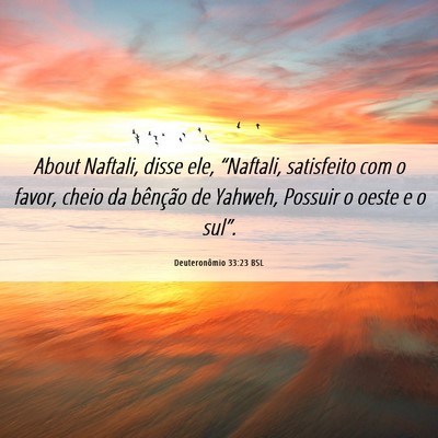 Picture 06 - Deuteronômio 33:23 BSL - About Naftali, disse ele, “Naftali, satisfeito - Bible Verse Picture