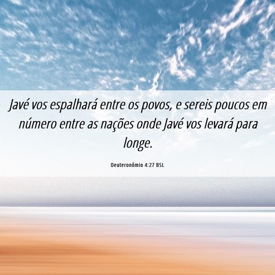 Picture 06 - Deuteronômio 4:27 BSL - Javé vos espalhará entre os povos, e sereis - Bible Verse Picture