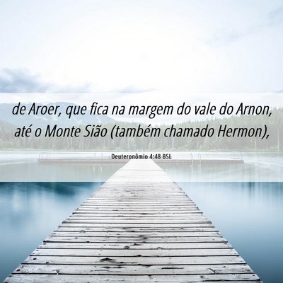 Picture 06 - Deuteronômio 4:48 BSL - de Aroer, que fica na margem do vale do Arnon, - Bible Verse Picture