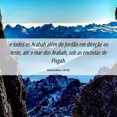 Picture 06 - Deuteronômio 4:49 BSL - e todos os Arabah além do Jordão em direção - Bible Verse Picture