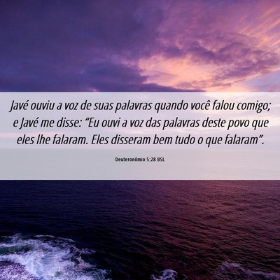 Picture 06 - Deuteronômio 5:28 BSL - Javé ouviu a voz de suas palavras quando você - Bible Verse Picture
