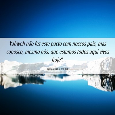 Picture 06 - Deuteronômio 5:3 BSL - Yahweh não fez este pacto com nossos pais, mas - Bible Verse Picture