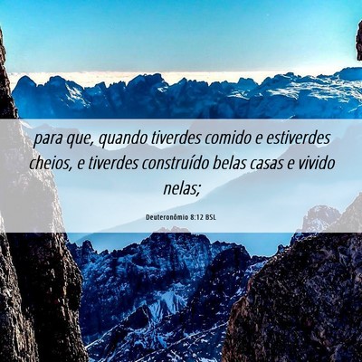 Picture 06 - Deuteronômio 8:12 BSL - para que, quando tiverdes comido e estiverdes - Bible Verse Picture