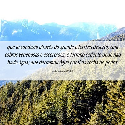 Picture 06 - Deuteronômio 8:15 BSL - que te conduziu através do grande e terrível - Bible Verse Picture