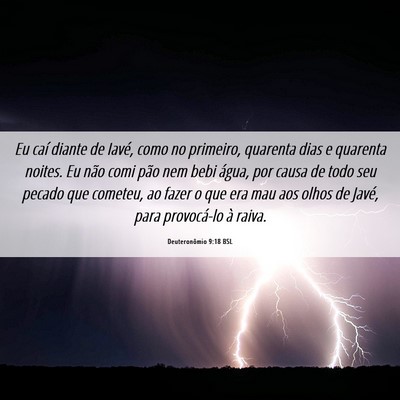 Picture 06 - Deuteronômio 9:18 BSL - Eu caí diante de Iavé, como no primeiro, - Bible Verse Picture