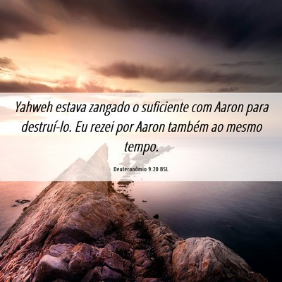 Picture 06 - Deuteronômio 9:20 BSL - Yahweh estava zangado o suficiente com Aaron para - Bible Verse Picture