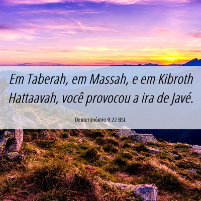 Picture 06 - Deuteronômio 9:22 BSL - Em Taberah, em Massah, e em Kibroth Hattaavah, - Bible Verse Picture