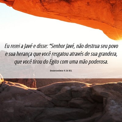 Picture 06 - Deuteronômio 9:26 BSL - Eu rezei a Javé e disse: “Senhor Javé, não - Bible Verse Picture