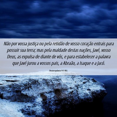 Picture 06 - Deuteronômio 9:5 BSL - Não por vossa justiça ou pela retidão de vosso - Bible Verse Picture