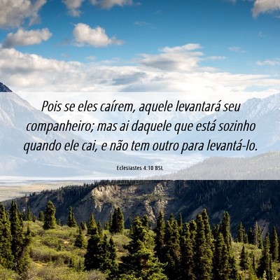 Picture 06 - Eclesiastes 4:10 BSL - Pois se eles caírem, aquele levantará seu - Bible Verse Picture