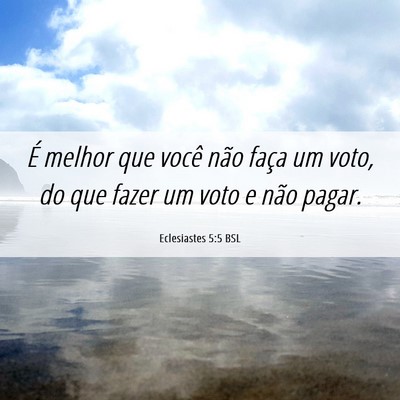 Picture 06 - Eclesiastes 5:5 BSL - É melhor que você não faça um voto, do que - Bible Verse Picture