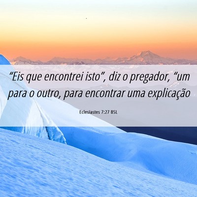 Picture 06 - Eclesiastes 7:27 BSL - “Eis que encontrei isto”, diz o pregador, - Bible Verse Picture