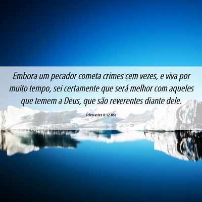 Picture 06 - Eclesiastes 8:12 BSL - Embora um pecador cometa crimes cem vezes, e viva - Bible Verse Picture