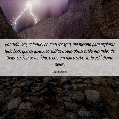 Picture 06 - Eclesiastes 9:1 BSL - Por tudo isso, coloquei no meu coração, até - Bible Verse Picture