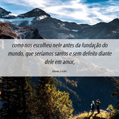 Picture 06 - Efésios 1:4 BSL - como nos escolheu nele antes da fundação do - Bible Verse Picture