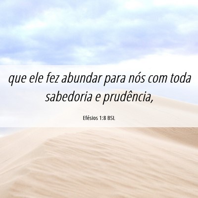 Picture 06 - Efésios 1:8 BSL - que ele fez abundar para nós com toda sabedoria - Bible Verse Picture