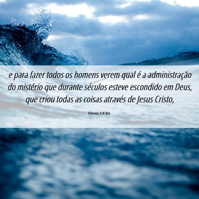 Picture 06 - Efésios 3:9 BSL - e para fazer todos os homens verem qual é a - Bible Verse Picture