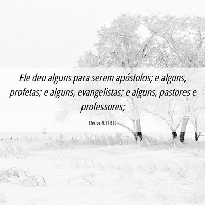 Picture 06 - Efésios 4:11 BSL - Ele deu alguns para serem apóstolos; e alguns, - Bible Verse Picture