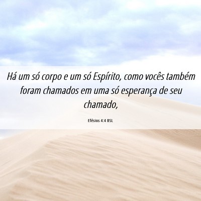 Picture 06 - Efésios 4:4 BSL - Há um só corpo e um só Espírito, como vocês - Bible Verse Picture