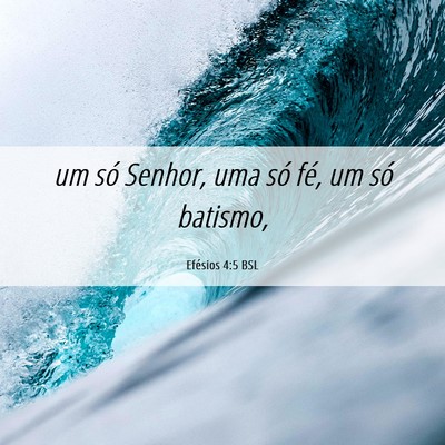 Picture 06 - Efésios 4:5 BSL - um só Senhor, uma só fé, um só - Bible Verse Picture