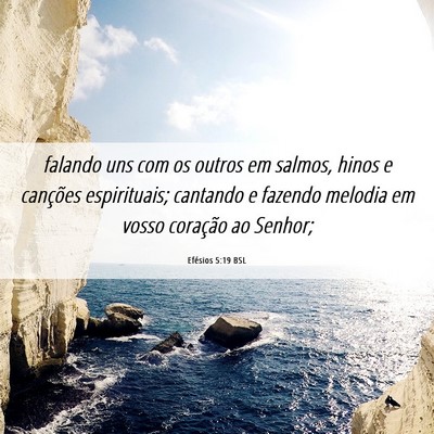 Picture 06 - Efésios 5:19 BSL - falando uns com os outros em salmos, hinos e - Bible Verse Picture