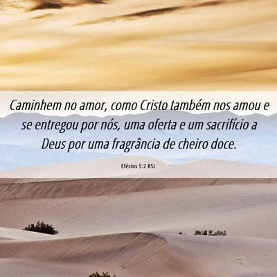 Picture 06 - Efésios 5:2 BSL - Caminhem no amor, como Cristo também nos amou e - Bible Verse Picture
