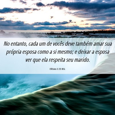 Picture 06 - Efésios 5:33 BSL - No entanto, cada um de vocês deve também amar - Bible Verse Picture