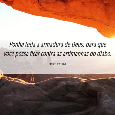 Picture 06 - Efésios 6:11 BSL - Ponha toda a armadura de Deus, para que você - Bible Verse Picture