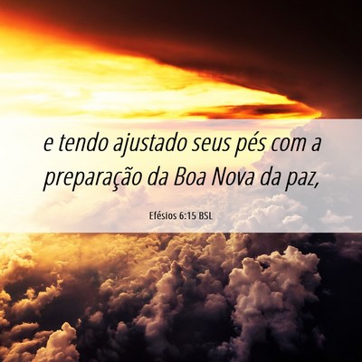 Picture 06 - Efésios 6:15 BSL - e tendo ajustado seus pés com a preparação da - Bible Verse Picture