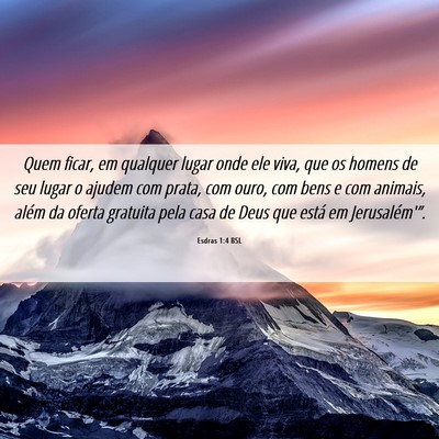 Picture 06 - Esdras 1:4 BSL - Quem ficar, em qualquer lugar onde ele viva, que - Bible Verse Picture