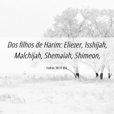 Picture 06 - Esdras 10:31 BSL - Dos filhos de Harim: Eliezer, Isshijah, - Bible Verse Picture