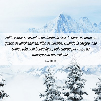 Picture 06 - Esdras 10:6 BSL - Então Esdras se levantou de diante da casa de - Bible Verse Picture