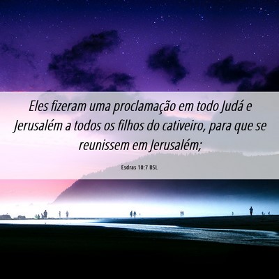 Picture 06 - Esdras 10:7 BSL - Eles fizeram uma proclamação em todo Judá e - Bible Verse Picture
