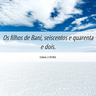 Picture 06 - Esdras 2:10 BSL - Os filhos de Bani, seiscentos e quarenta e - Bible Verse Picture
