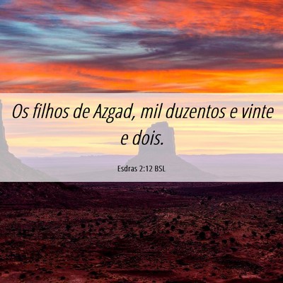 Picture 06 - Esdras 2:12 BSL - Os filhos de Azgad, mil duzentos e vinte e - Bible Verse Picture