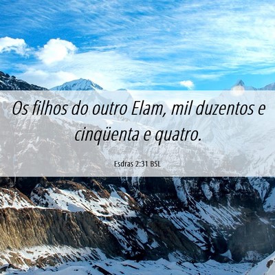 Picture 06 - Esdras 2:31 BSL - Os filhos do outro Elam, mil duzentos e - Bible Verse Picture